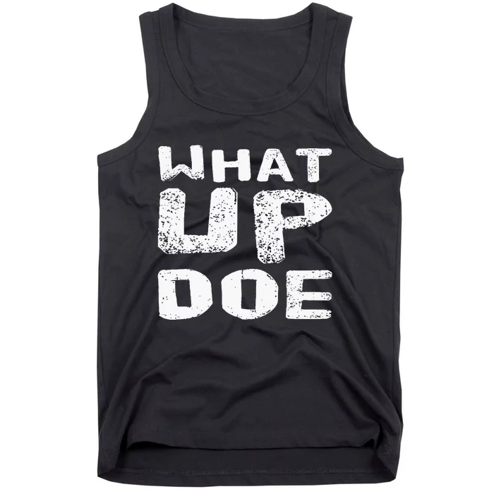 What Up Doe Tank Top