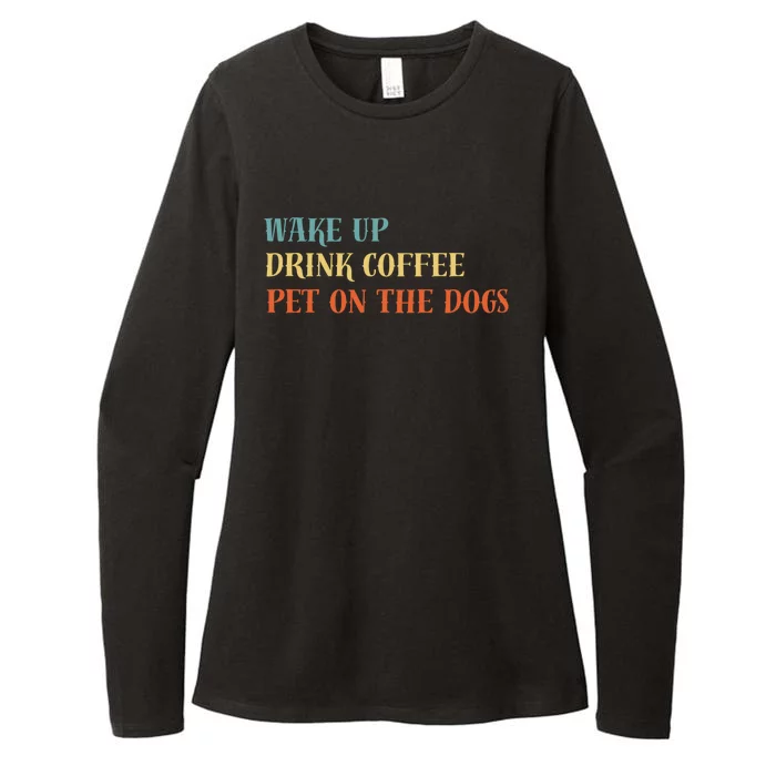 Wake Up Drink Coffee Pet All The Dogs Vintage Womens CVC Long Sleeve Shirt