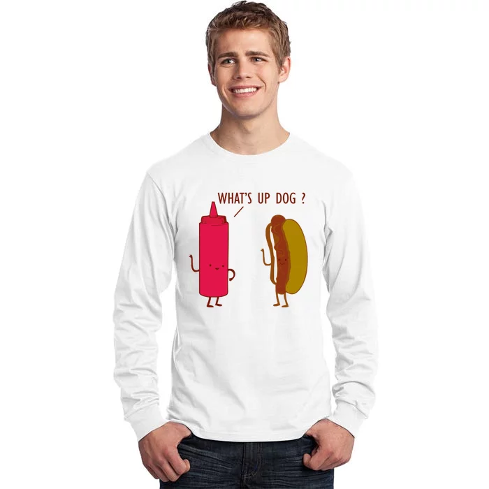 What Up Dog Ketchup Hot Dog Tall Long Sleeve T-Shirt