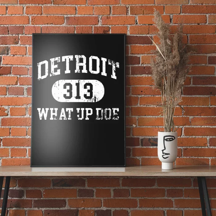 What Up Doe 313 Detroit Poster