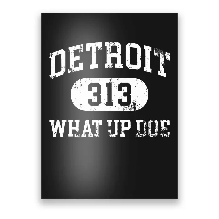 What Up Doe 313 Detroit Poster