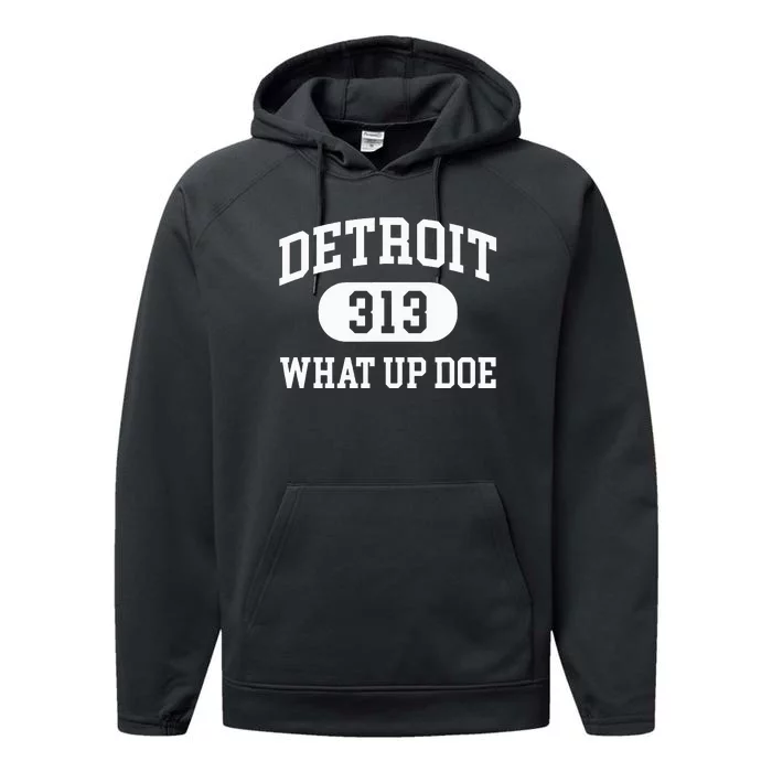 What Up Doe 313 Detroit Performance Fleece Hoodie