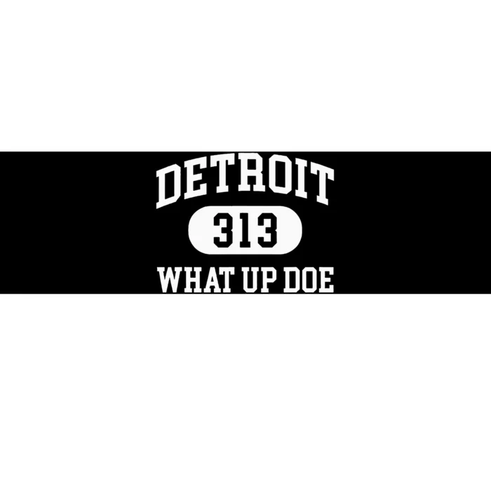 What Up Doe 313 Detroit Bumper Sticker