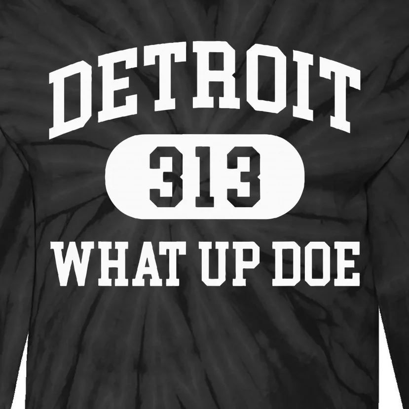 What Up Doe 313 Detroit Tie-Dye Long Sleeve Shirt