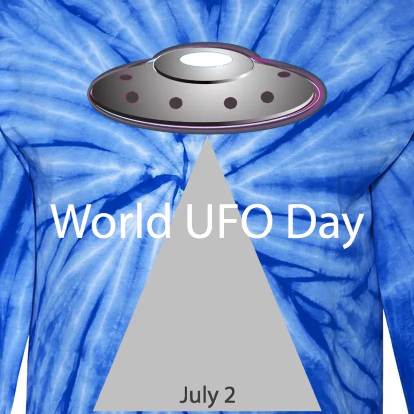 World Ufo Day July 2 Aliens Spaceships Extraterrestrials Gift Tie-Dye Long Sleeve Shirt