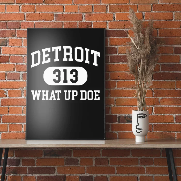 What Up Doe 313 Detroit Poster