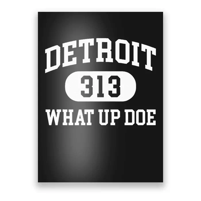 What Up Doe 313 Detroit Poster