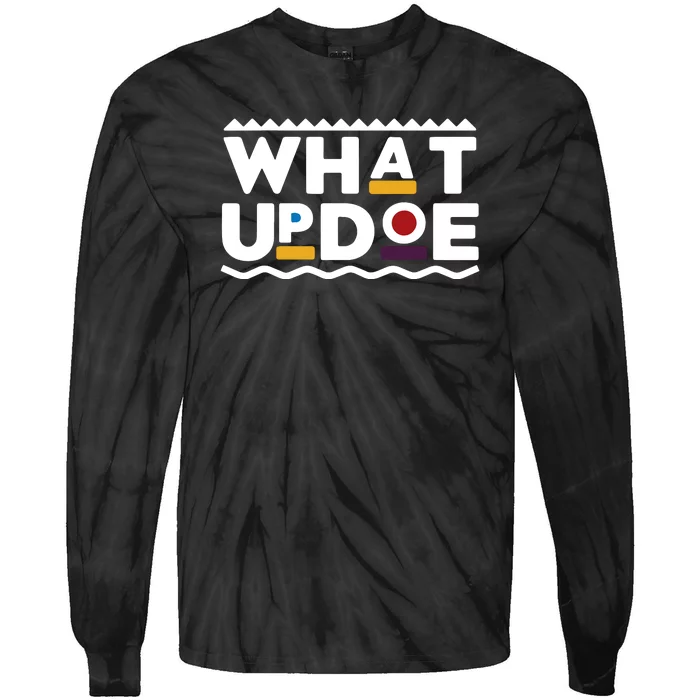 What Up Doe Tie-Dye Long Sleeve Shirt