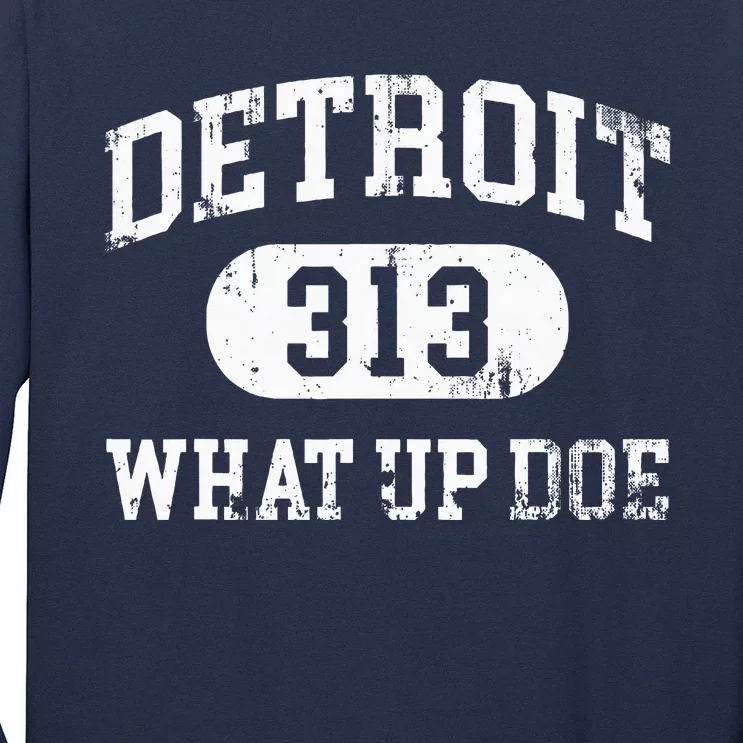 What Up Doe 313 Detroit Long Sleeve Shirt