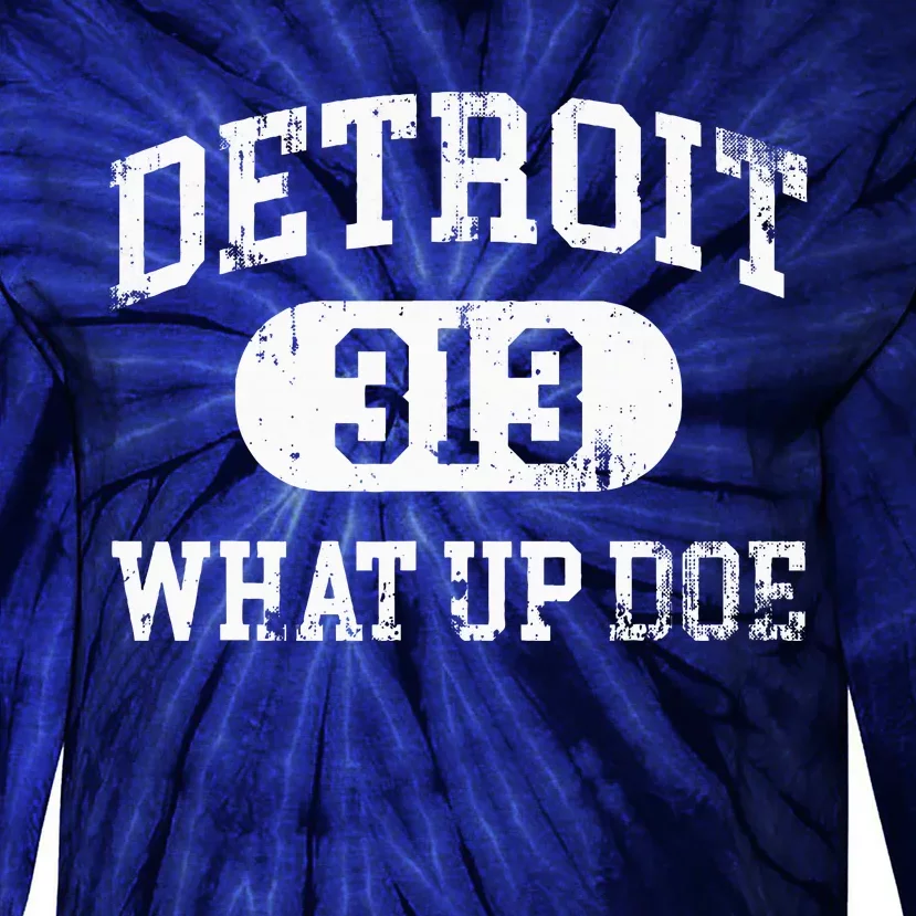 What Up Doe 313 Detroit Tie-Dye Long Sleeve Shirt