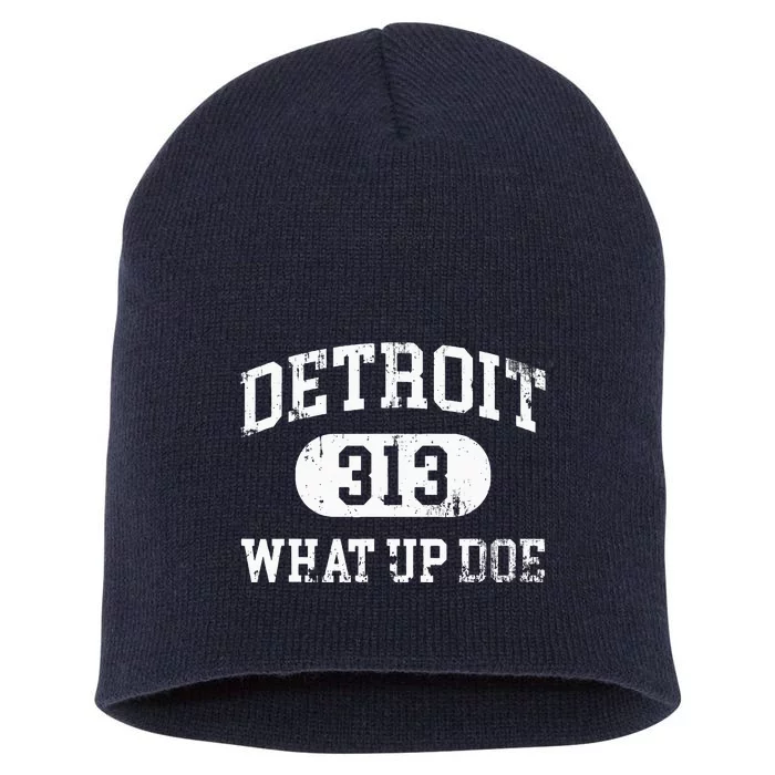 What Up Doe 313 Detroit Short Acrylic Beanie