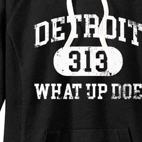 What Up Doe 313 Detroit Women's Fleece Hoodie