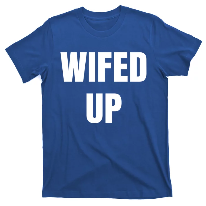 Wifed Up Engaget/marriage Graphic Product Gift T-Shirt