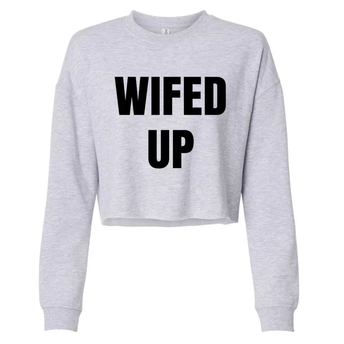 Wifed Up Engaget/marriage Graphic Product Gift Cropped Pullover Crew