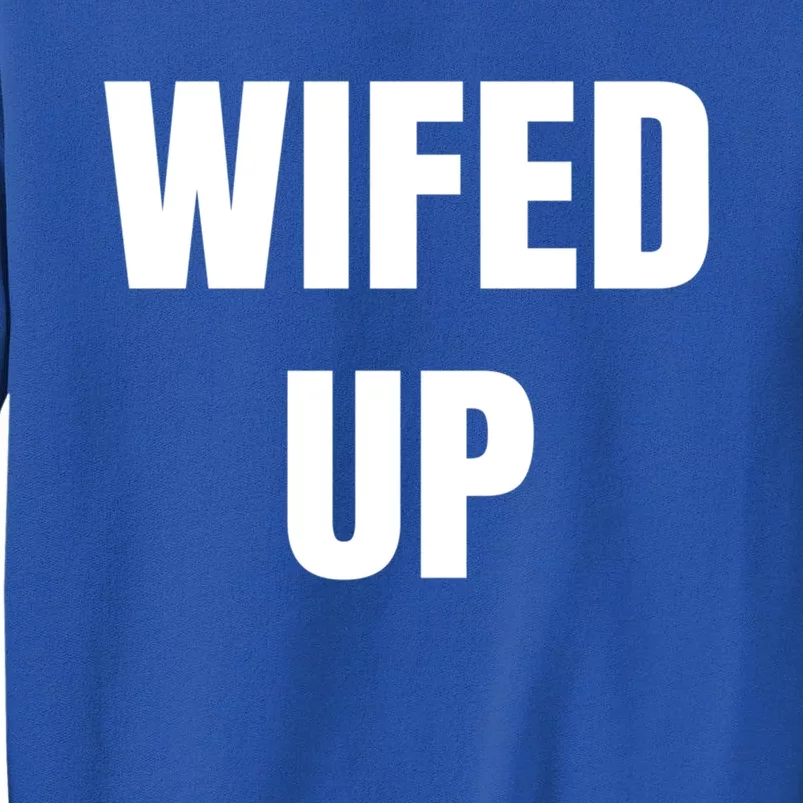 Wifed Up Engaget/marriage Graphic Product Gift Sweatshirt