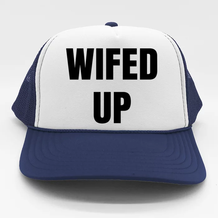 Wifed Up Engaget/marriage Graphic Product Gift Trucker Hat