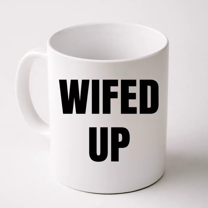 Wifed Up Engaget/marriage Graphic Product Gift Front & Back Coffee Mug