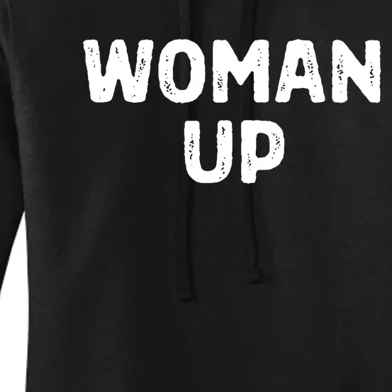 Woman Up Funny Feminist Movement Female Empowerment Feminism Women's Pullover Hoodie