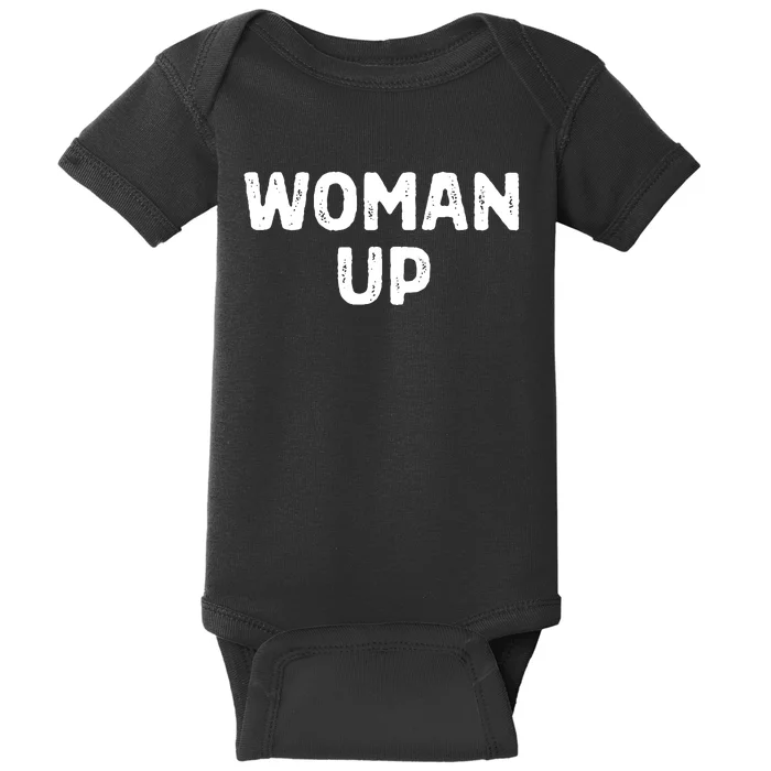 Woman Up Funny Feminist Movement Female Empowerment Feminism Baby Bodysuit