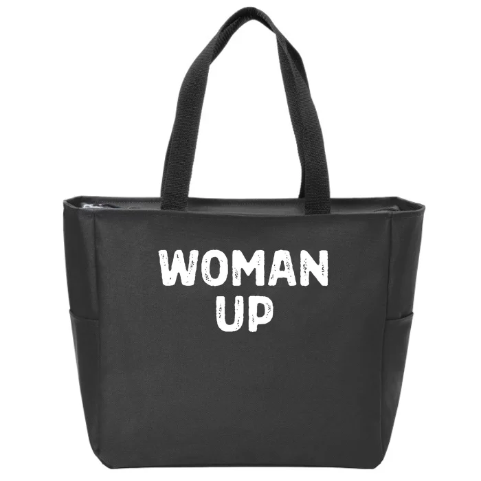 Woman Up Funny Feminist Movement Female Empowerment Feminism Zip Tote Bag