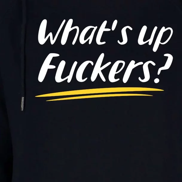 What's Up Fuckers Funny Womens Funnel Neck Pullover Hood