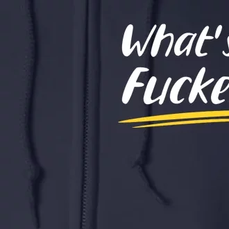 What's Up Fuckers Funny Full Zip Hoodie