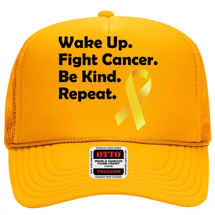 Wake Up Fight Childhood Cancer Be Kind Repeat High Crown Mesh Trucker Hat