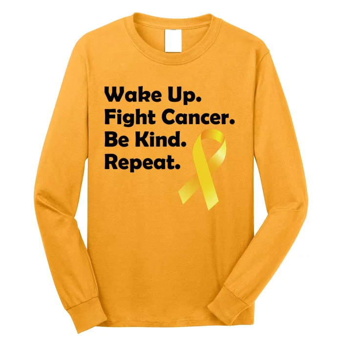 Wake Up Fight Childhood Cancer Be Kind Repeat Long Sleeve Shirt