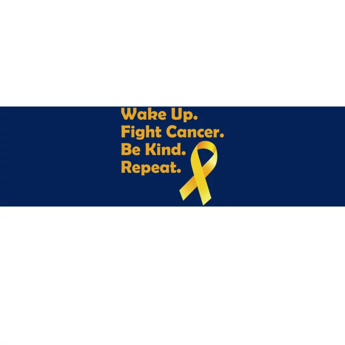 Wake Up Fight Childhood Cancer Be Kind Repeat Bumper Sticker