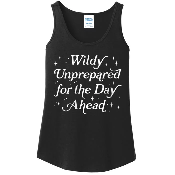 Wildly Unprepared For The Day Ahead Funny Jokes Sarcastic Ladies Essential Tank