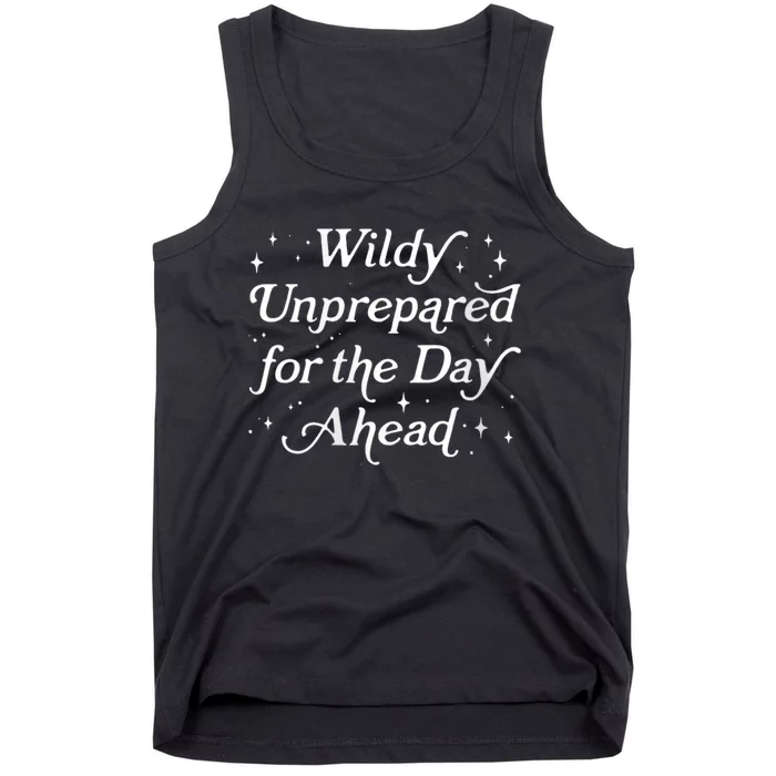 Wildly Unprepared For The Day Ahead Funny Jokes Sarcastic Tank Top