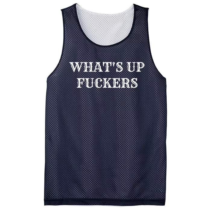 What's Up Fuckers Crude Offensive Funny Adult Humor Mesh Reversible Basketball Jersey Tank