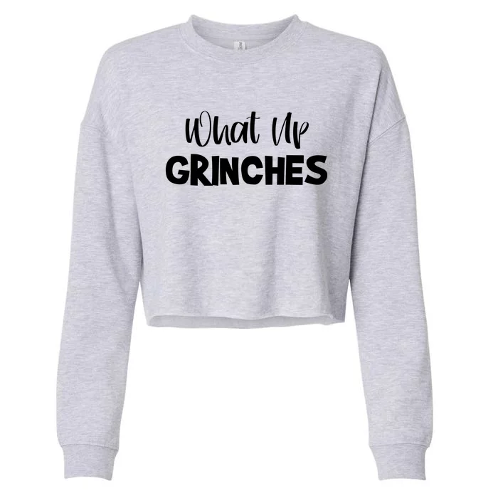 What Up Grinches Cropped Pullover Crew