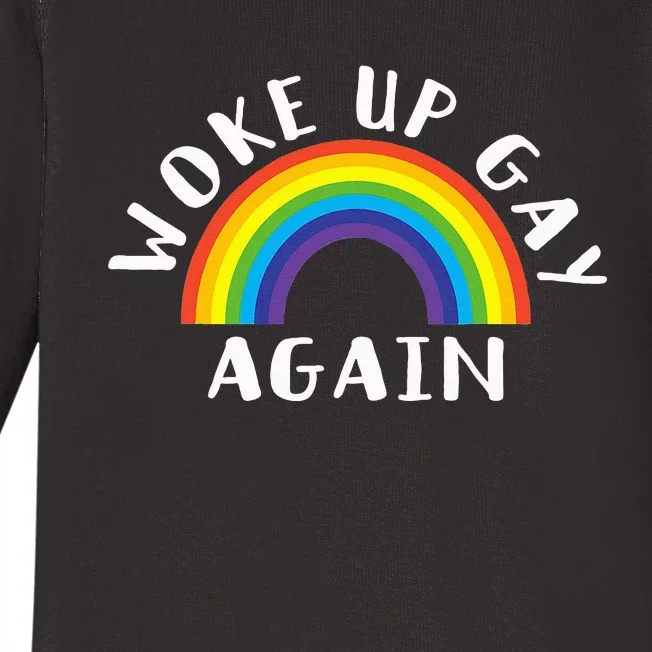 Woke Up Gay Again Fun LGBTQ Rainbow Equality Pride Month Baby Long Sleeve Bodysuit