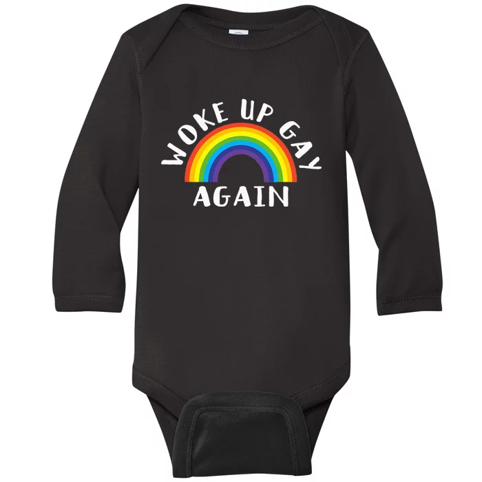 Woke Up Gay Again Fun LGBTQ Rainbow Equality Pride Month Baby Long Sleeve Bodysuit