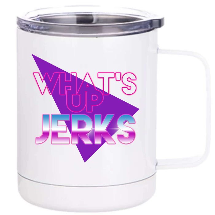 What's Up Jerks Retro Front & Back 12oz Stainless Steel Tumbler Cup