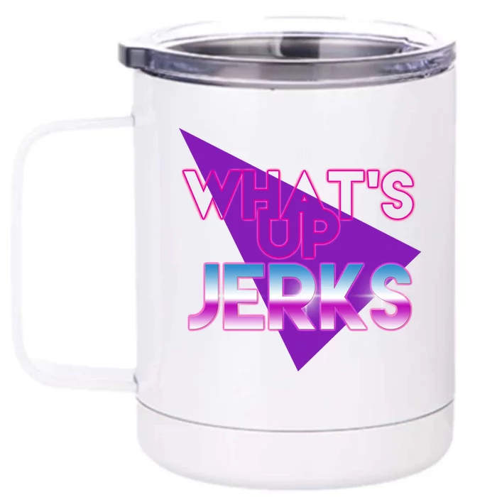 What's Up Jerks Retro Front & Back 12oz Stainless Steel Tumbler Cup