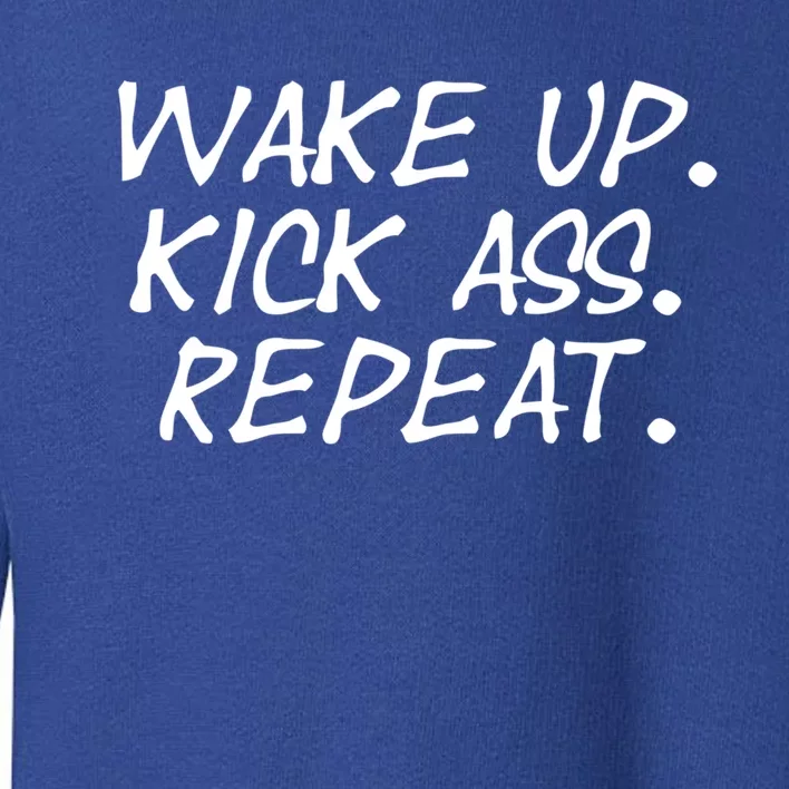 Wake Up Kick Ass Repeat Gym Fitness Workout Motivation Gift Toddler Sweatshirt