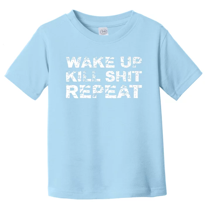 Wake Up Kill Shit Repeat Designed By Johnny S. Miller Toddler T-Shirt