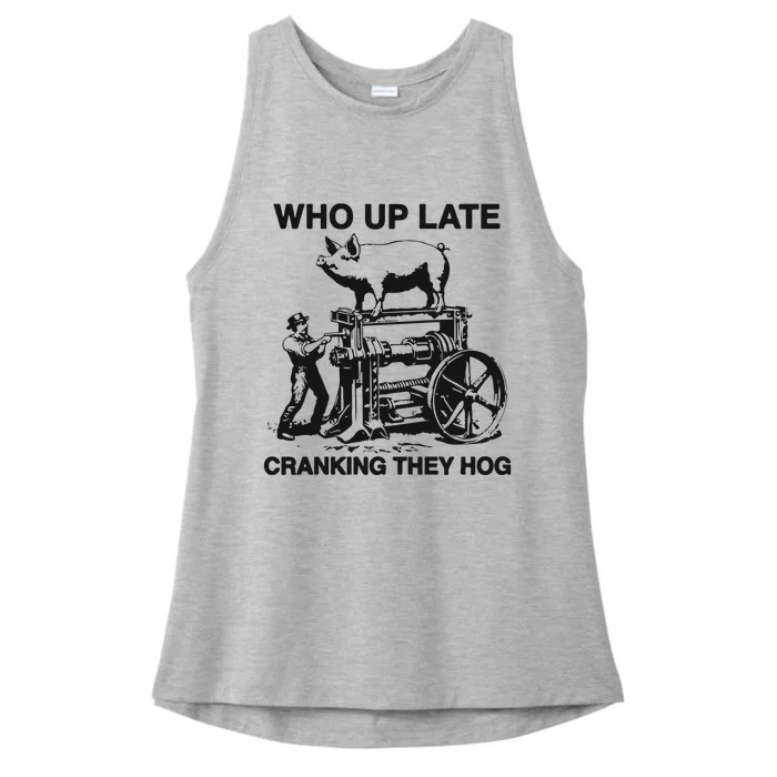 Who Up Late Cranking They Hog Ladies Tri-Blend Wicking Tank