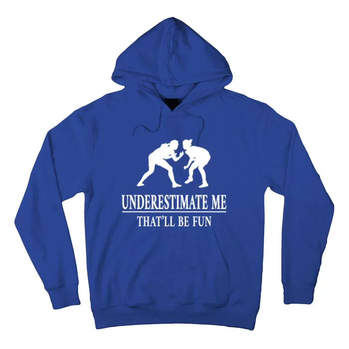 Wrestling Underestimate Me Ladies Empowert Gift Hoodie