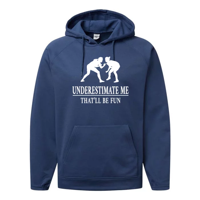 Wrestling Underestimate Me Ladies Empowert Gift Performance Fleece Hoodie