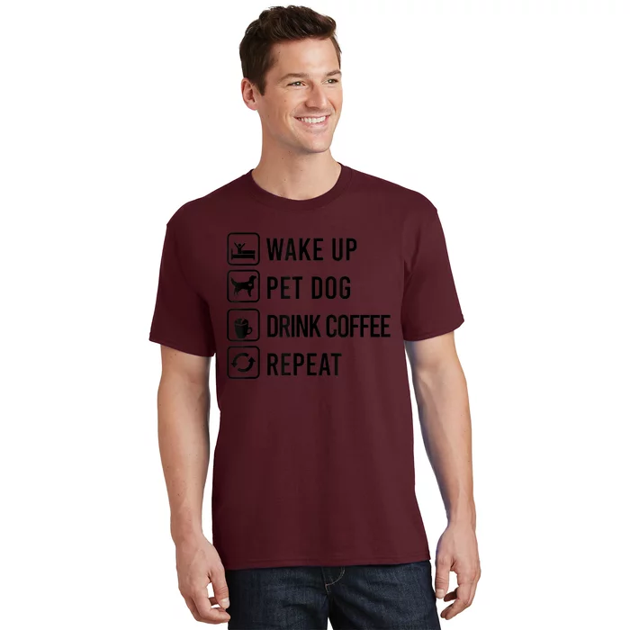 Wake Up Pet Dog Drink Coffee Repeat Funny Routine T-Shirt