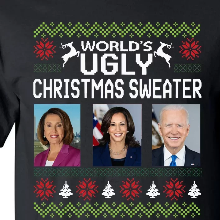 World's Ugly Pelosi Kamala Joe Biden Christmas Sweater Tall T-Shirt