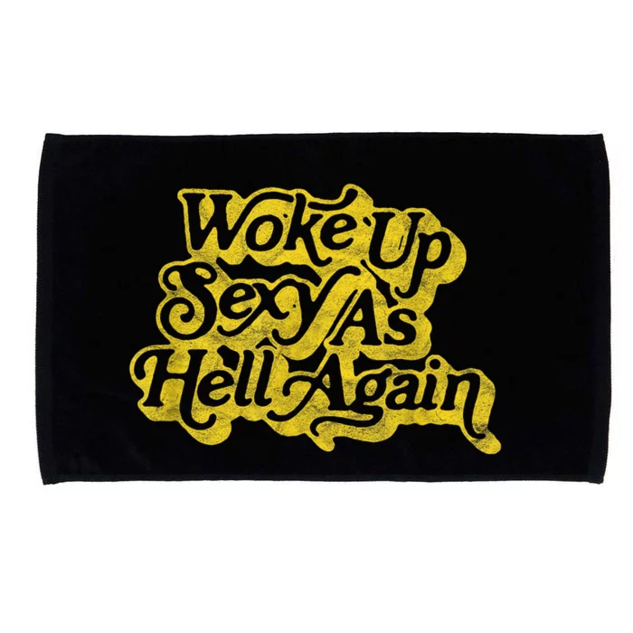 Woke Up Sexy As Hell Again! Funny Retro 60s Vibe Microfiber Hand Towel