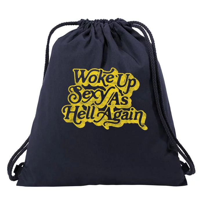 Woke Up Sexy As Hell Again! Funny Retro 60s Vibe Drawstring Bag