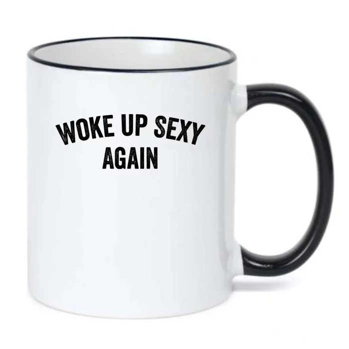 Woke Up Sexy Again | Funny Humorous Saying Black Color Changing Mug