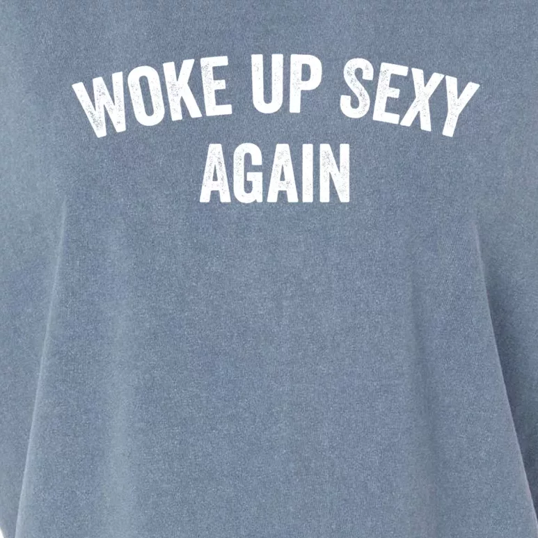 Woke Up Sexy Again | Funny Humorous Saying Garment-Dyed Women's Muscle Tee