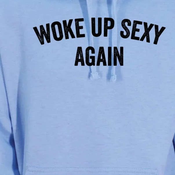 Woke Up Sexy Again | Funny Humorous Saying Unisex Surf Hoodie