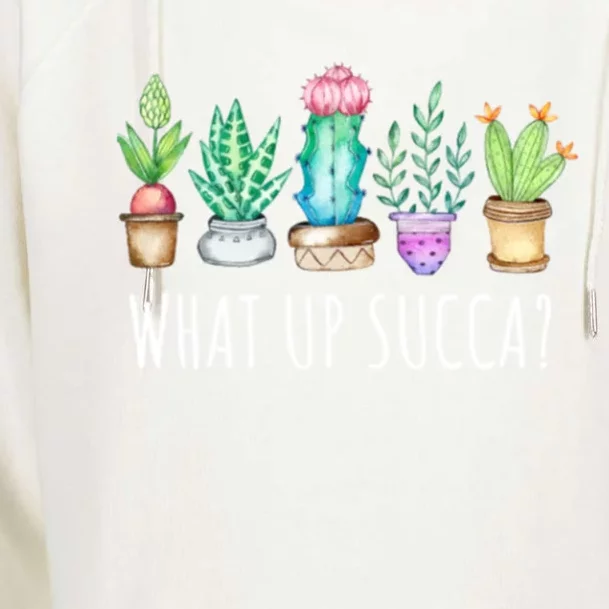 What Up Succa Succulent Cactus Aloe Plant Mom Gift Echeveria Gift Womens Funnel Neck Pullover Hood